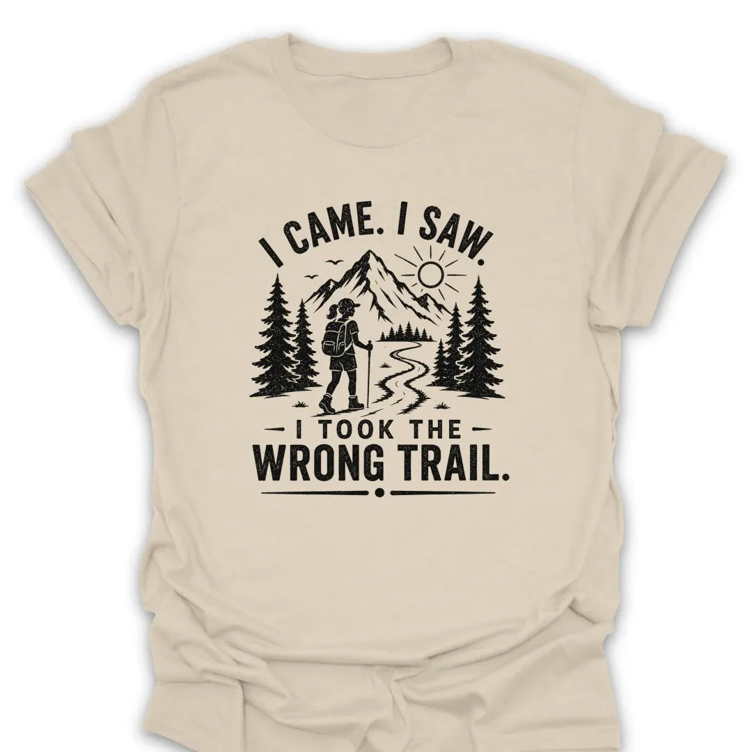 T-Shirt Natural / S I Took the Wrong Trail