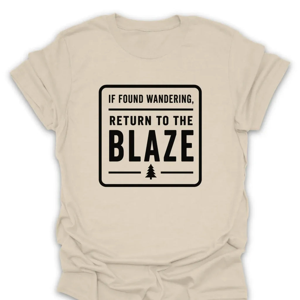 T-Shirt Natural / S If Found Return To The Blaze T-Shirt