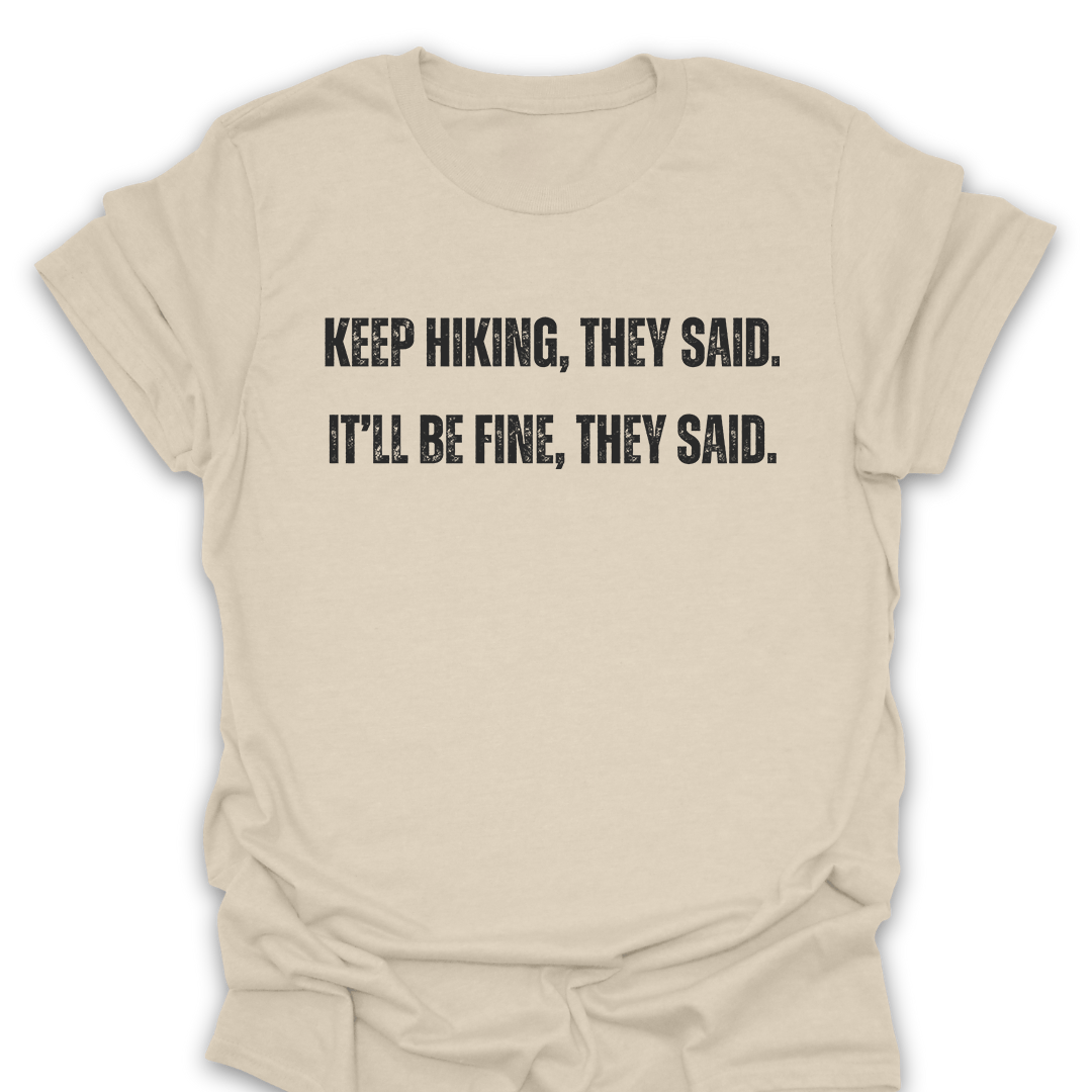 T-Shirt Natural / S Keep Hiking They Said T-Shirt