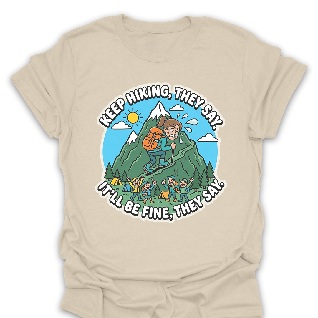 T-Shirt Natural / S Keep Hiking, They Say Tee