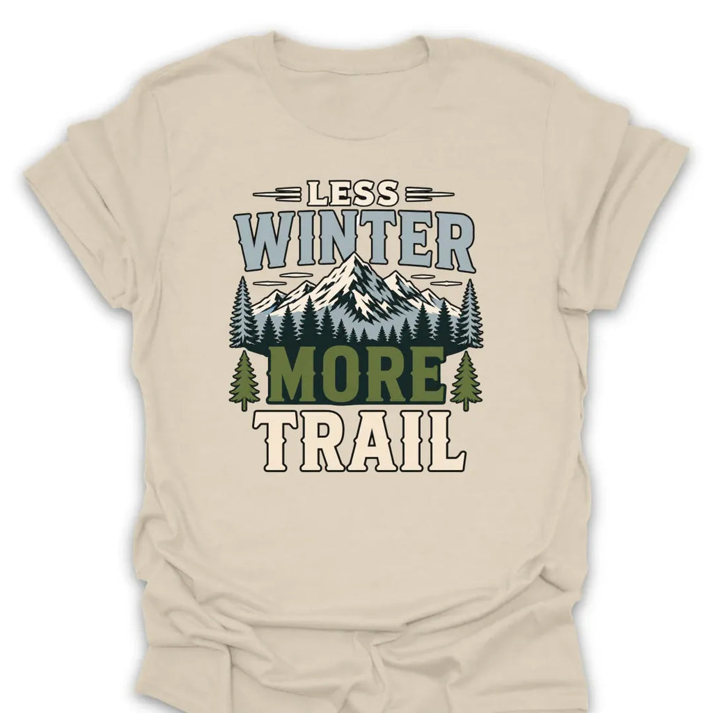T-Shirt Natural / S Less Winter More Trail