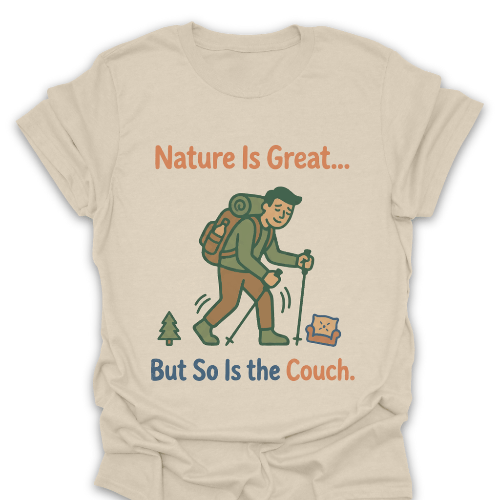 T-Shirt Natural / S Nature Is Great So Is the Couch T-Shirt