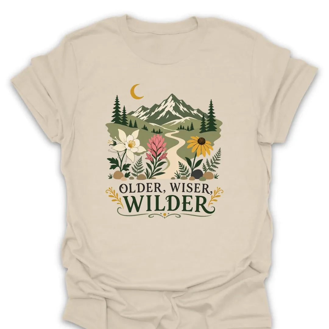 T-Shirt Natural / S Older, Wiser, Wilder