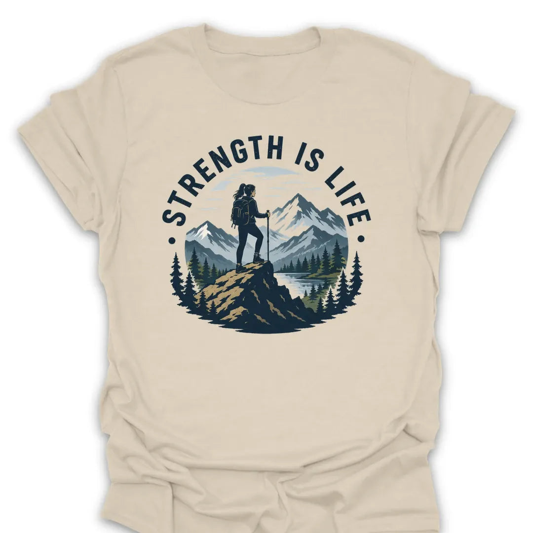 T-Shirt Natural / S Strength Is Life Hiking T-Shirt