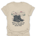 T-Shirt Natural / S Trails Come and Go, Memories Never Fade Tee