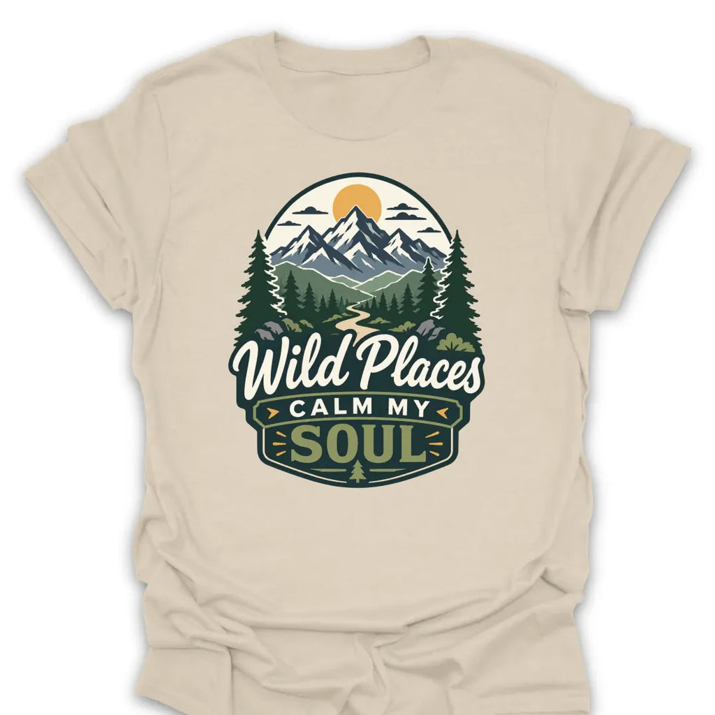 T-Shirt Natural / S Wild Places Calm My Soul Mountain T-Shirt