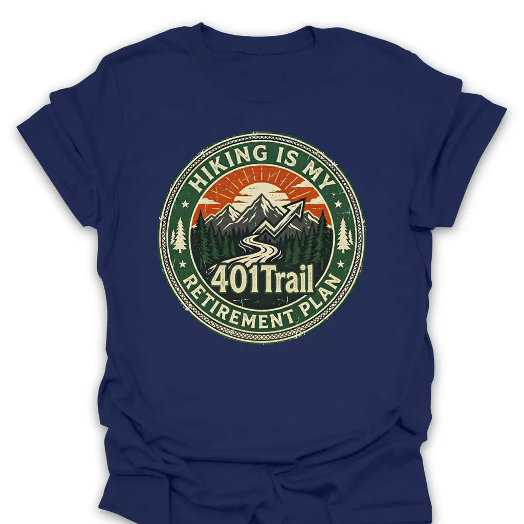 T-Shirt Navy / S 401Trail Retirement Plan T-Shirt