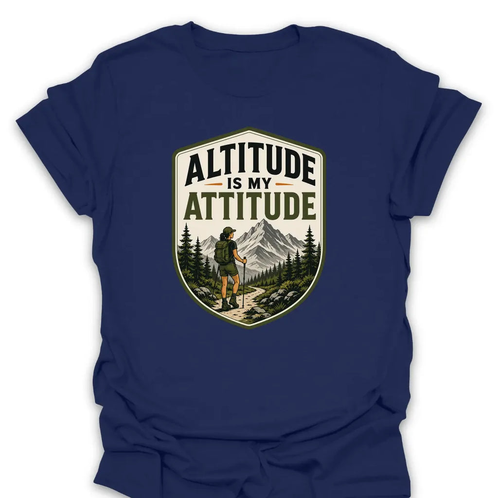 T-Shirt Navy / S Altitude Is My Attitude T-Shirt
