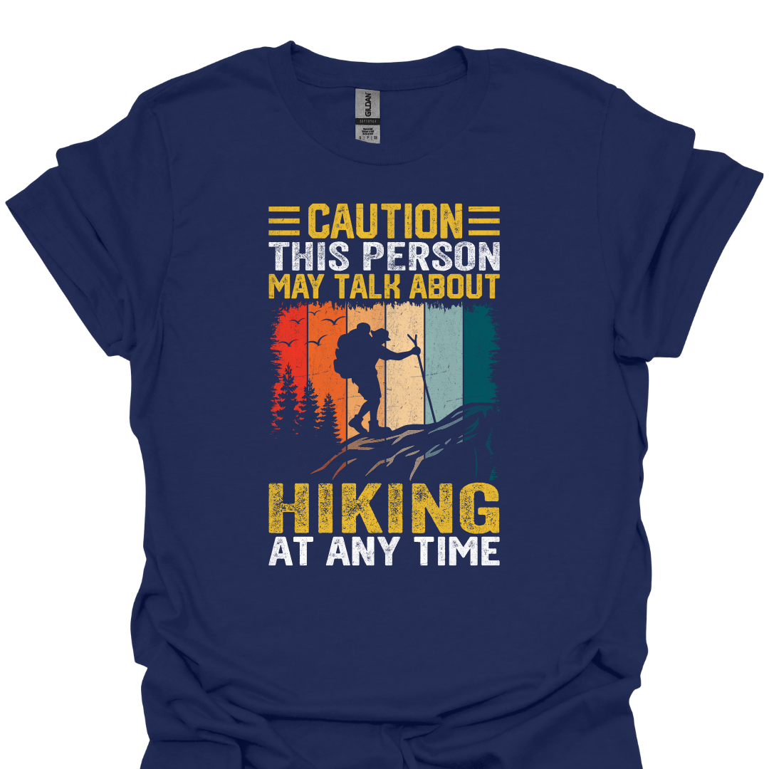 T-Shirt Navy / S Caution: This Person May Talk About Hiking at Any Time – Funny Outdoor T-Shirt 🥾