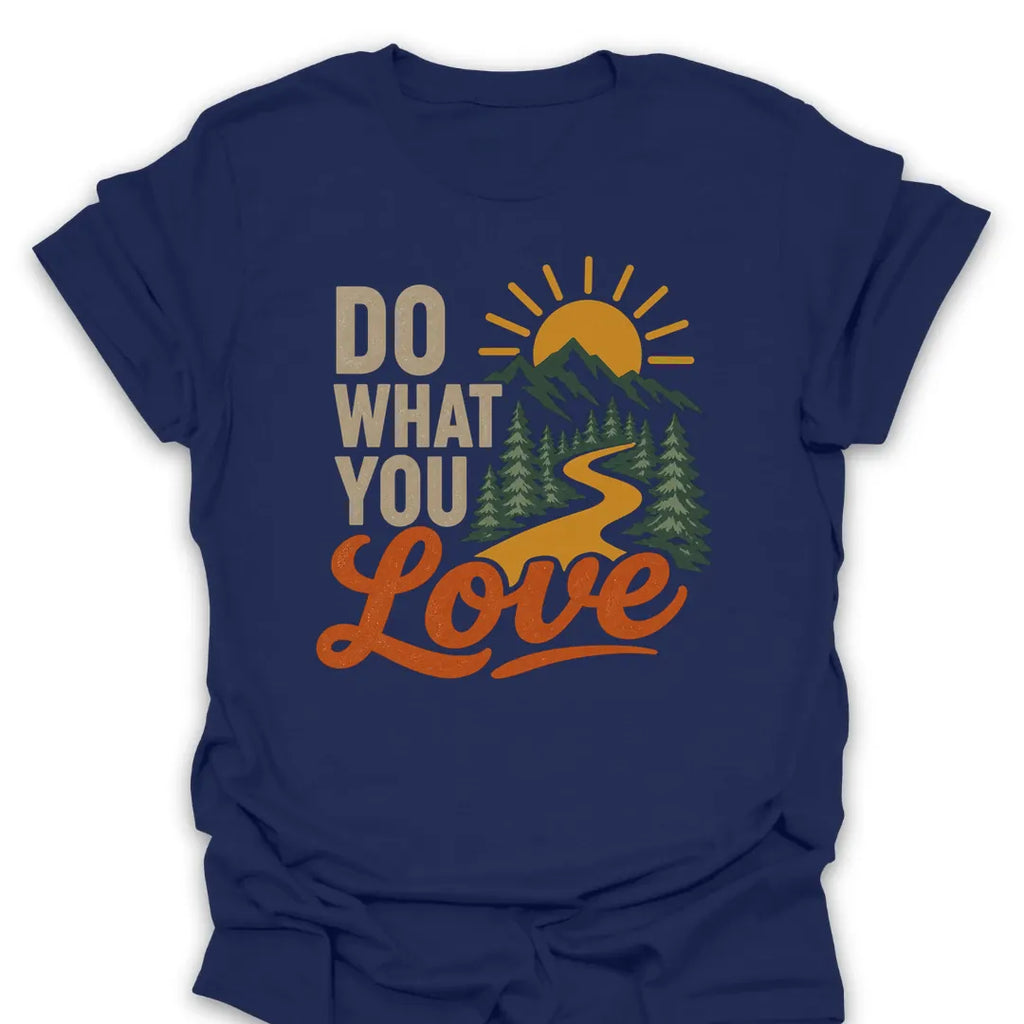 T-Shirt Navy / S Do What You Love T-Shirt