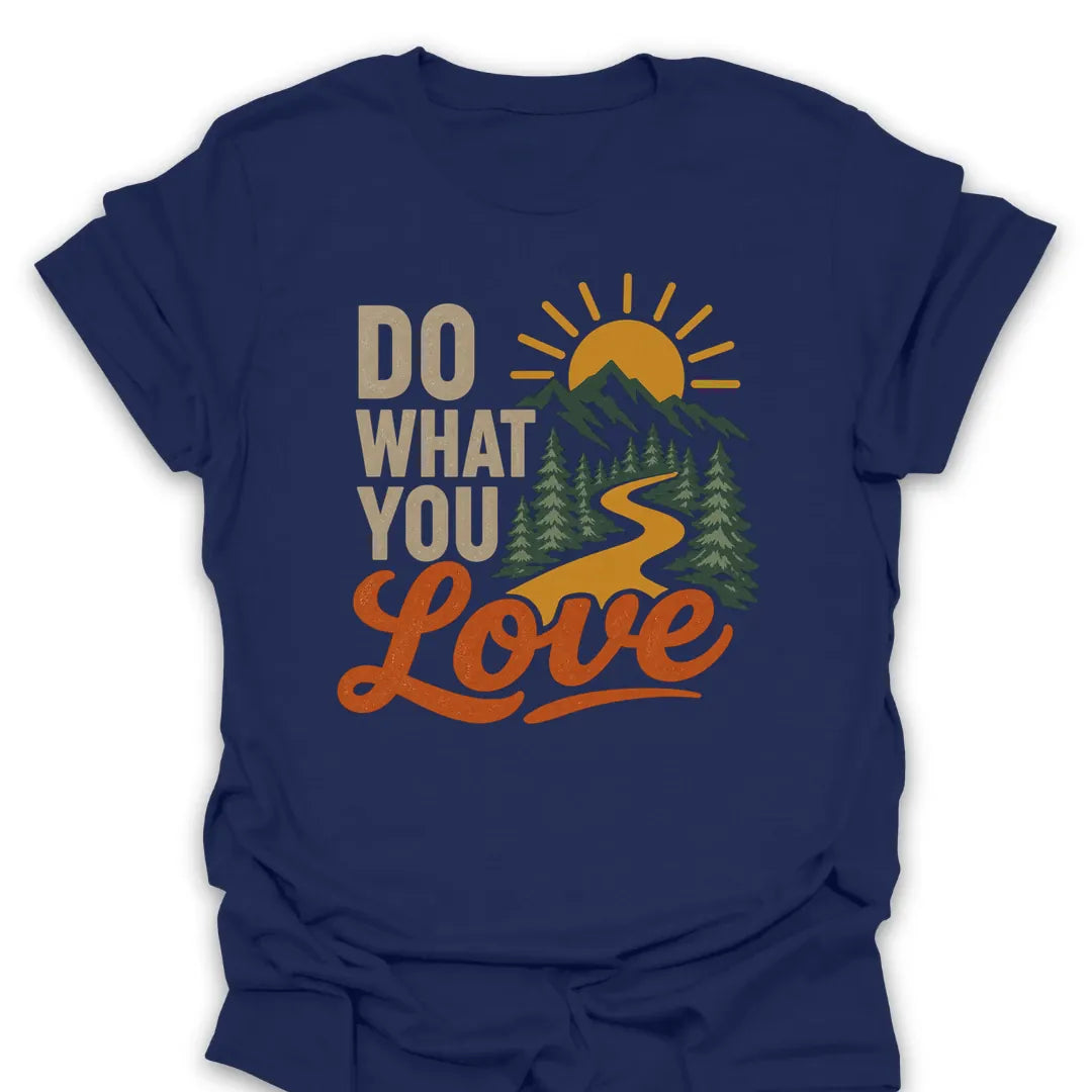 T-Shirt Navy / S Do What You Love T-Shirt