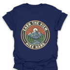 T-Shirt Navy / S Earn the View. Hike Hard. T-Shirt