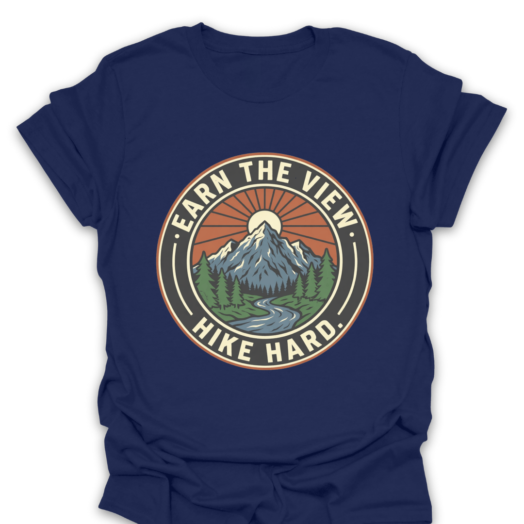 T-Shirt Navy / S Earn the View. Hike Hard. T-Shirt