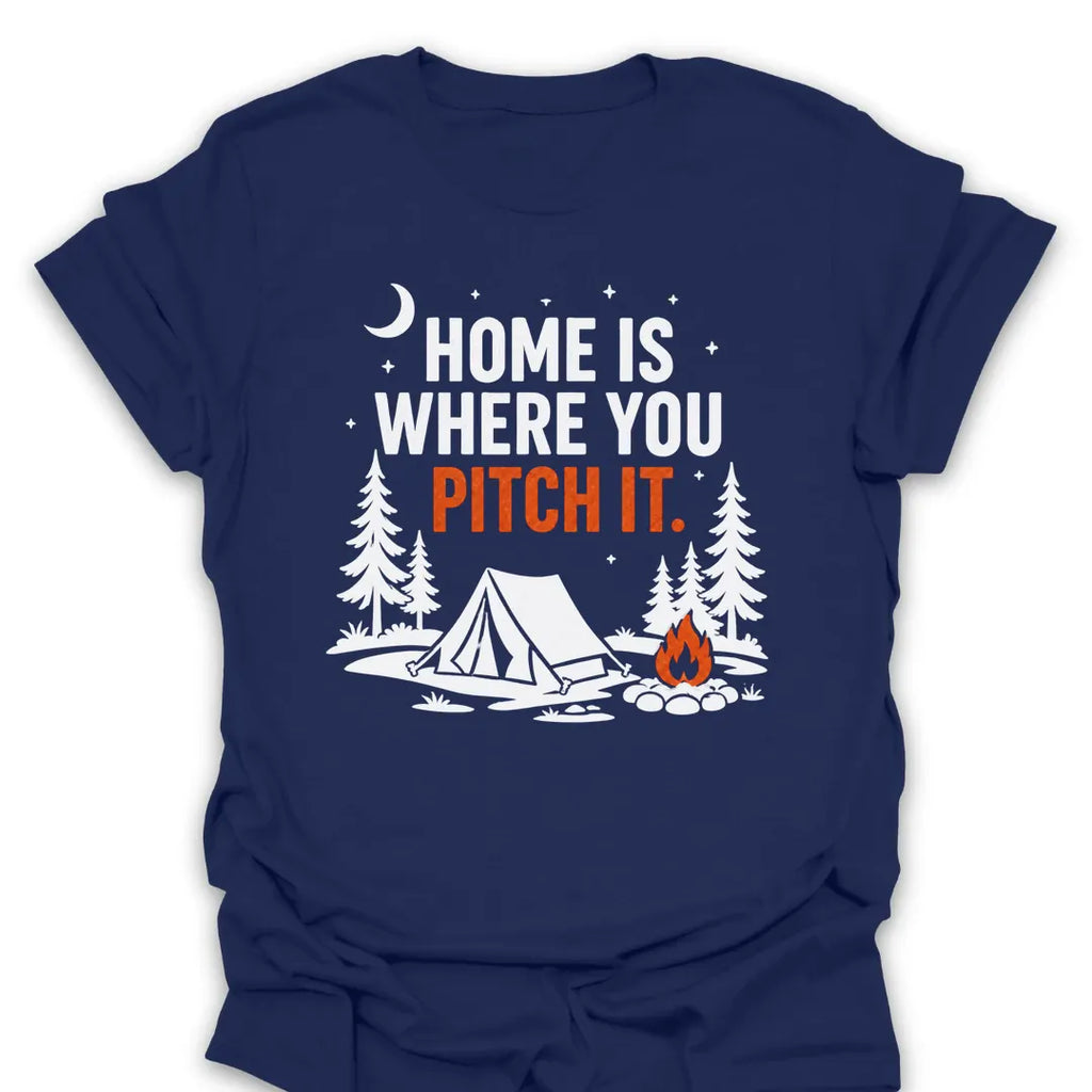 T-Shirt Navy / S Home Is Where You Pitch T-Shirt