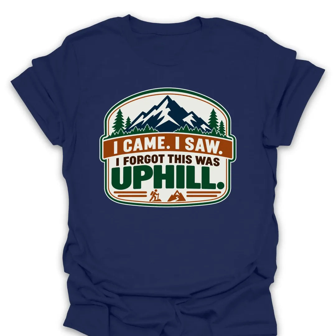 T-Shirt Navy / S I Forgot This Was Uphill