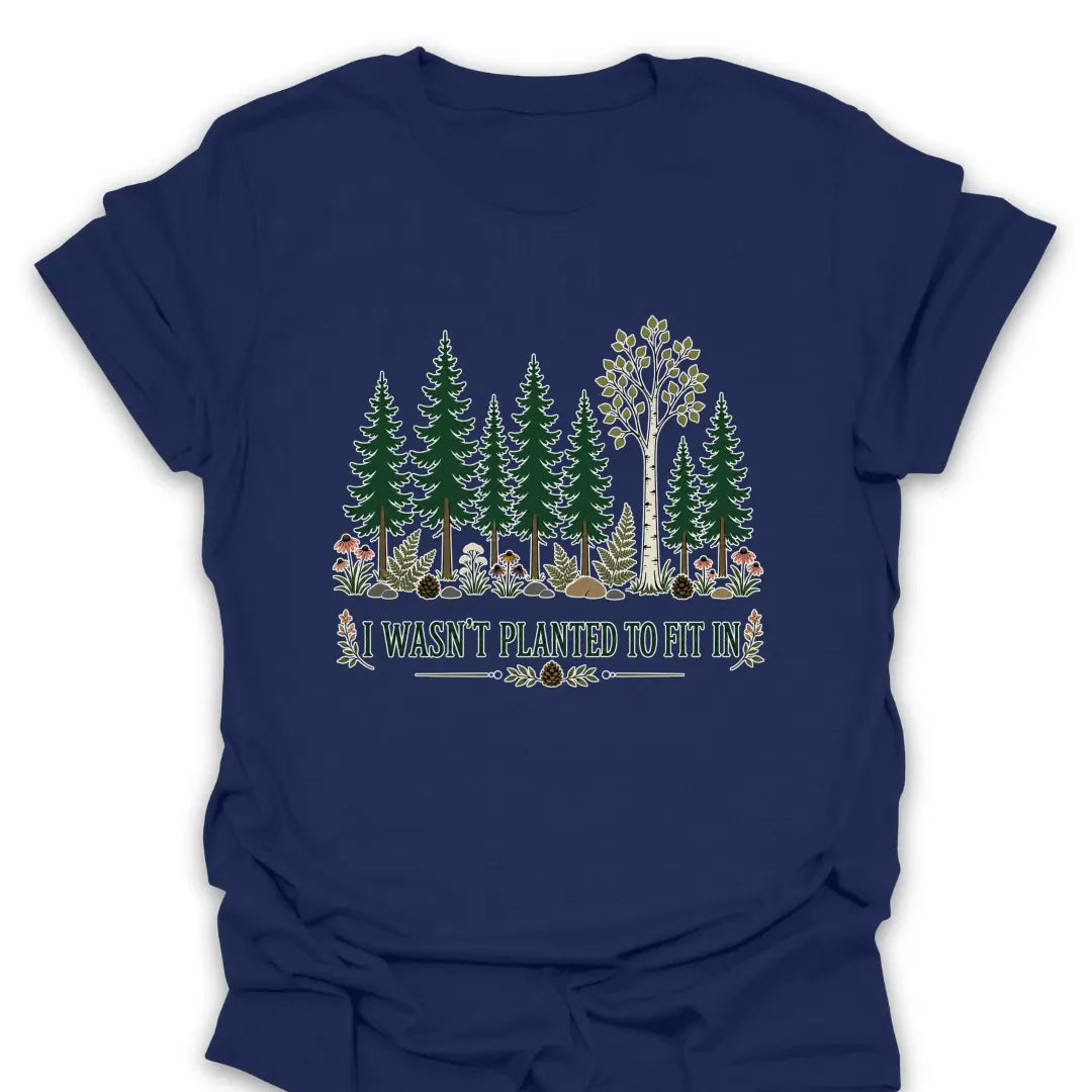 T-Shirt Navy / S I Wasn't Planted to Fit In