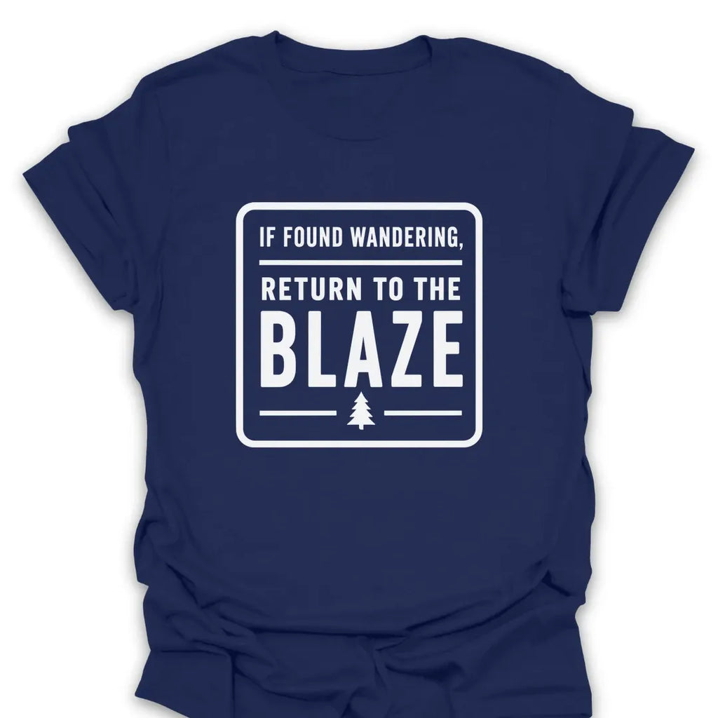 T-Shirt Navy / S If Found Return To The Blaze T-Shirt