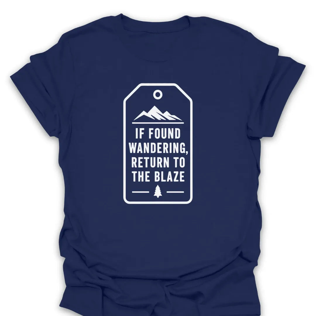 T-Shirt Navy / S If Found Wandering, Return To The Blaze Tag T-Shirt