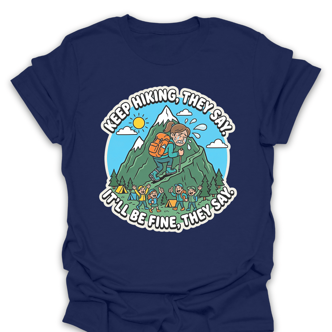 T-Shirt Navy / S Keep Hiking, They Say Tee