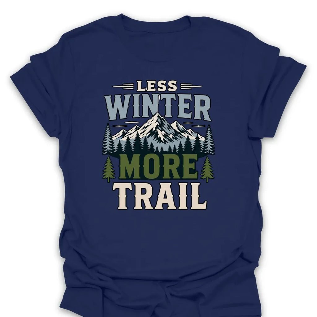 T-Shirt Navy / S Less Winter More Trail