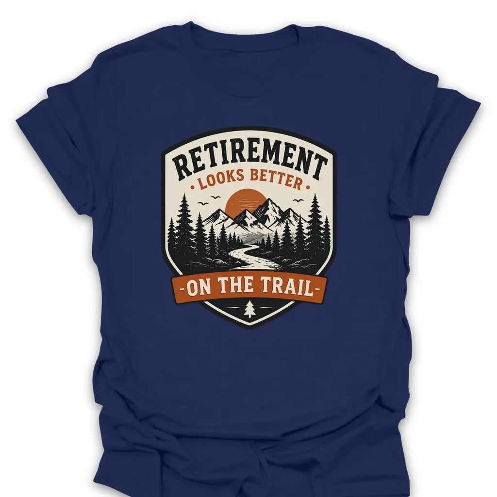 T-Shirt Navy / S Retirement Looks Better T-Shirt