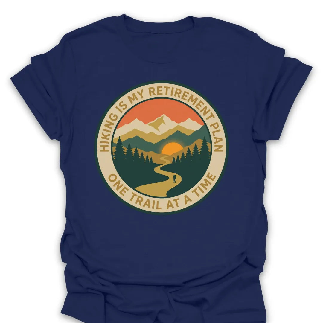 T-Shirt Navy / S Retirement One Trail At A Time T-Shirt