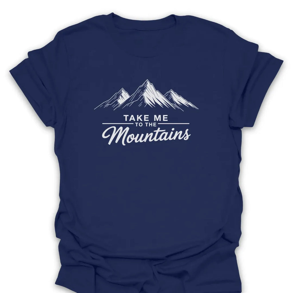 T-Shirt Navy / S Take Me To The Mountains T-Shirt