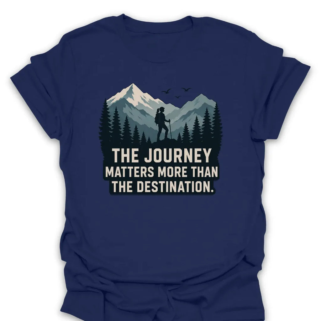 T-Shirt Navy / S The Journey Matters More T-Shirt