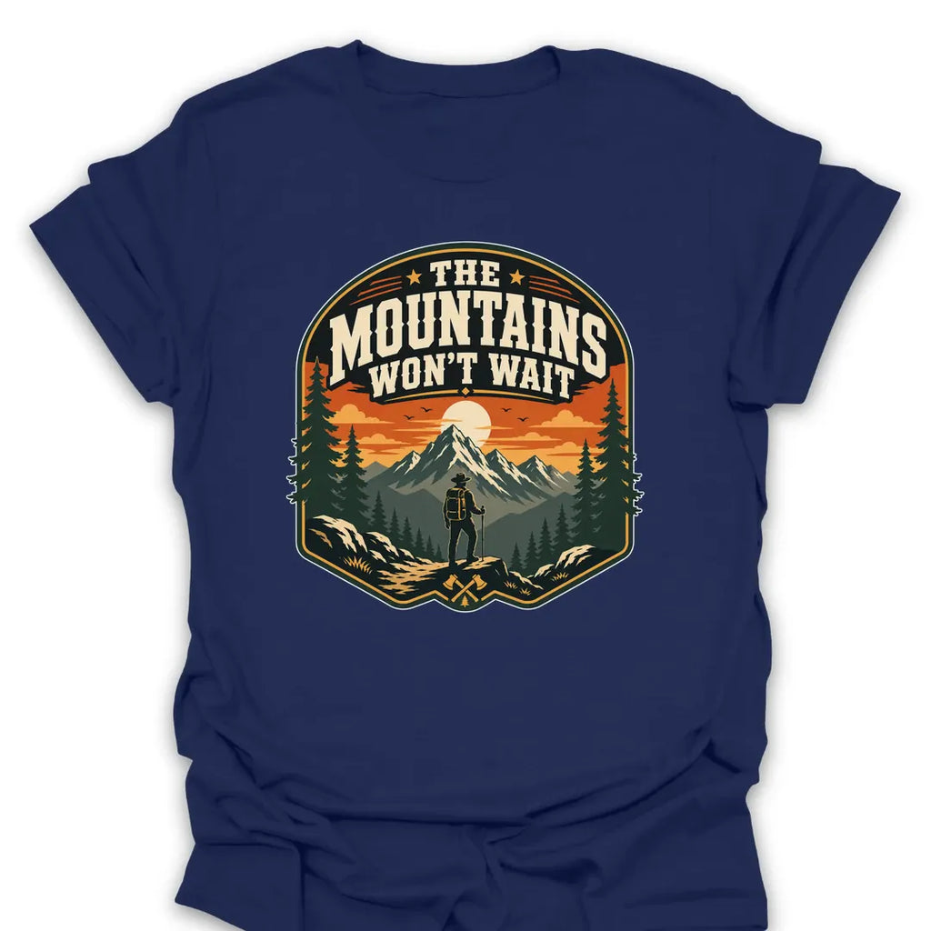 T-Shirt Navy / S The Mountains Won't Wait T-Shirt