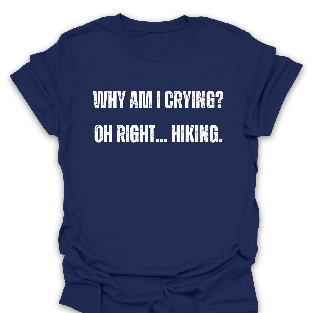 T-Shirt Navy / S Why Am I Crying T-Shirt