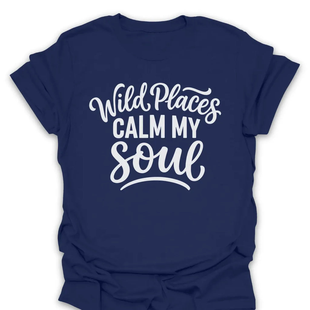T-Shirt Navy / S Wild Places Calm My Soul T-Shirt