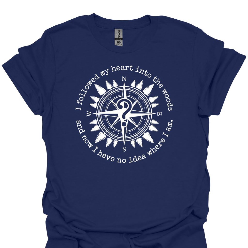 T-Shirt Navy / XS I Followed My Heart Into the Woods Humorous Hiking T-Shirt
