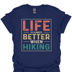T-Shirt Navy / XS Life Is Always Better When Hiking – Retro Trail Lover T-Shirt
