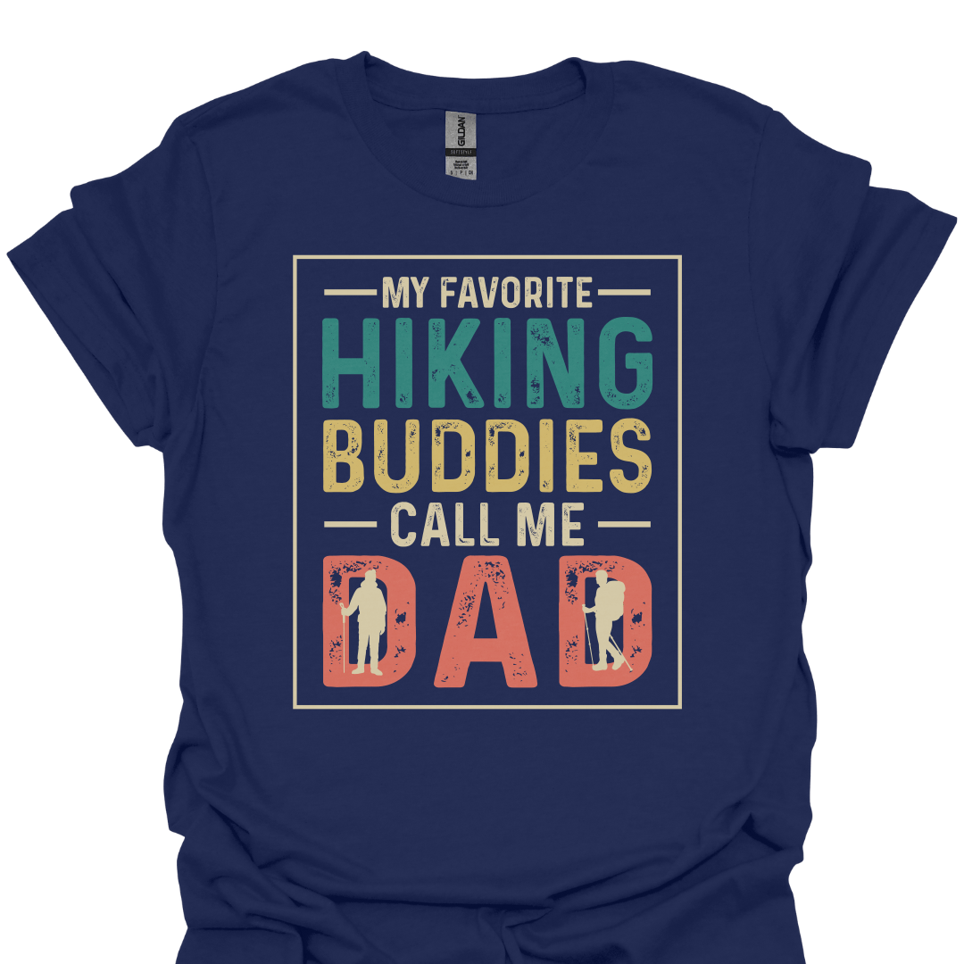 T-Shirt Navy / XS My Favorite Hiking Buddies Call Me Dad – Adventure Family T-Shirt