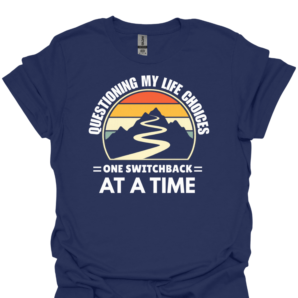 T-Shirt Navy / XS Questioning My Life Choices – One Switchback at a Time Hiking T-Shirt