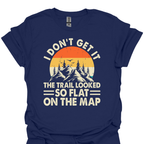 T-Shirt Navy / XS The Map Looked Flat Hiking T-Shirt😅🏔️