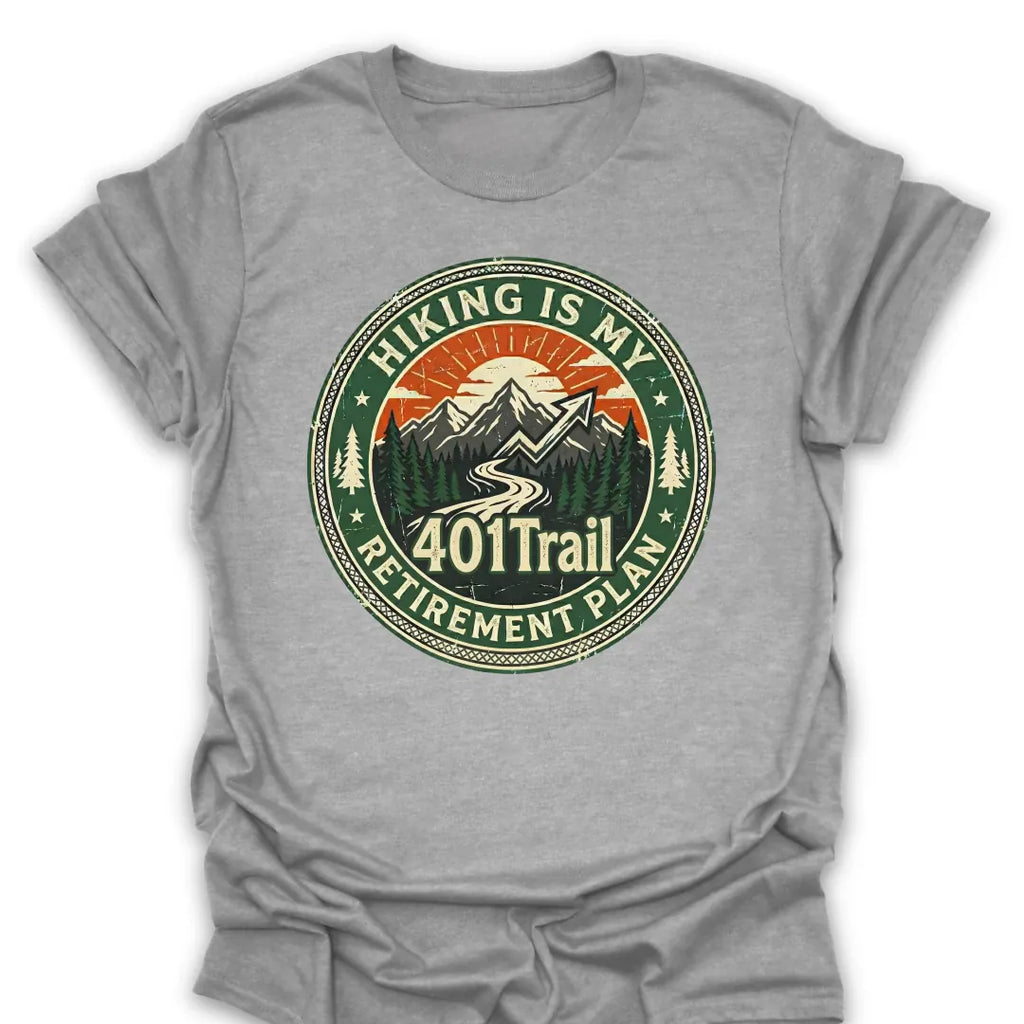 T-Shirt Sport Grey / S 401Trail Retirement Plan T-Shirt