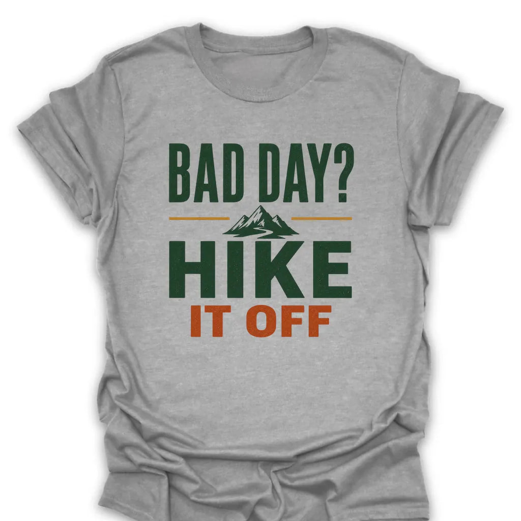 T-Shirt Sport Grey / S Bad Day Hike It Off T-Shirt