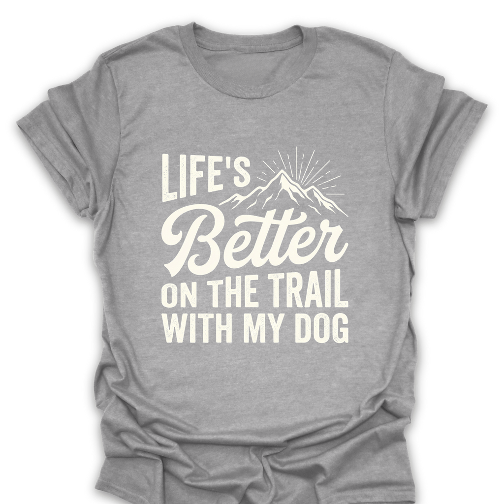 T-Shirt Sport Grey / S Better On the Trail With My Dog T-Shirt