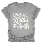 T-Shirt Sport Grey / S Better On the Trail With My Dog T-Shirt