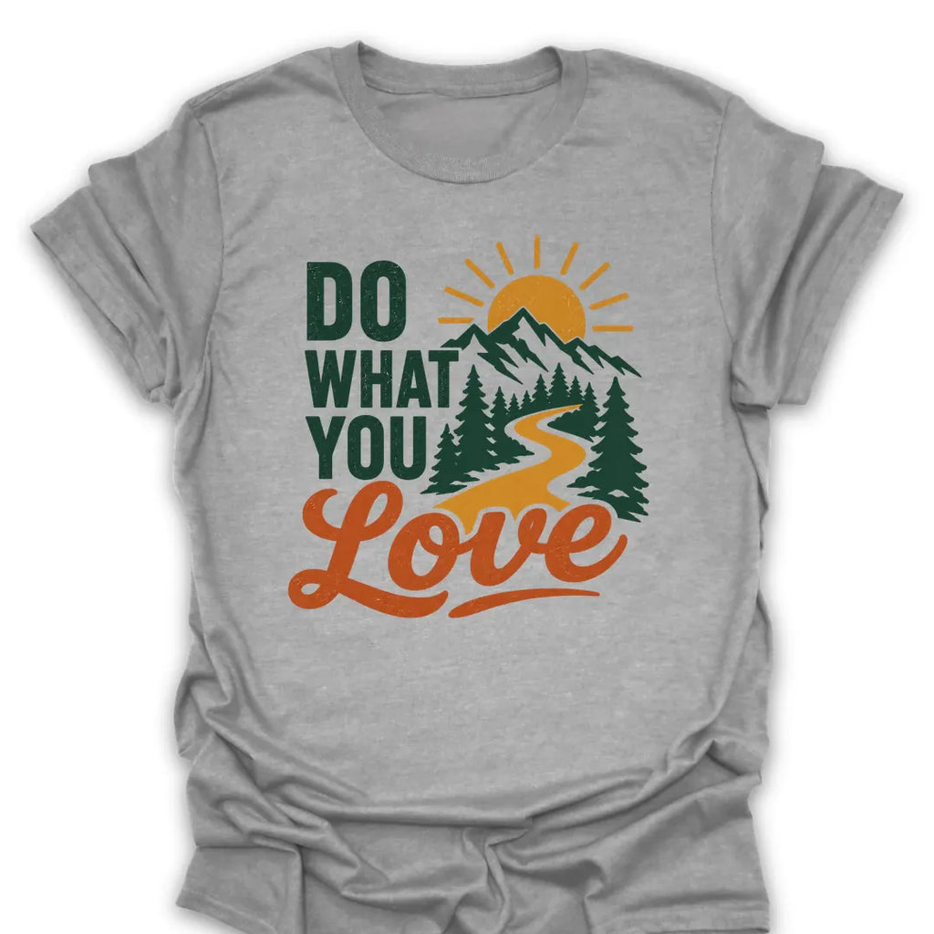 T-Shirt Sport Grey / S Do What You Love T-Shirt