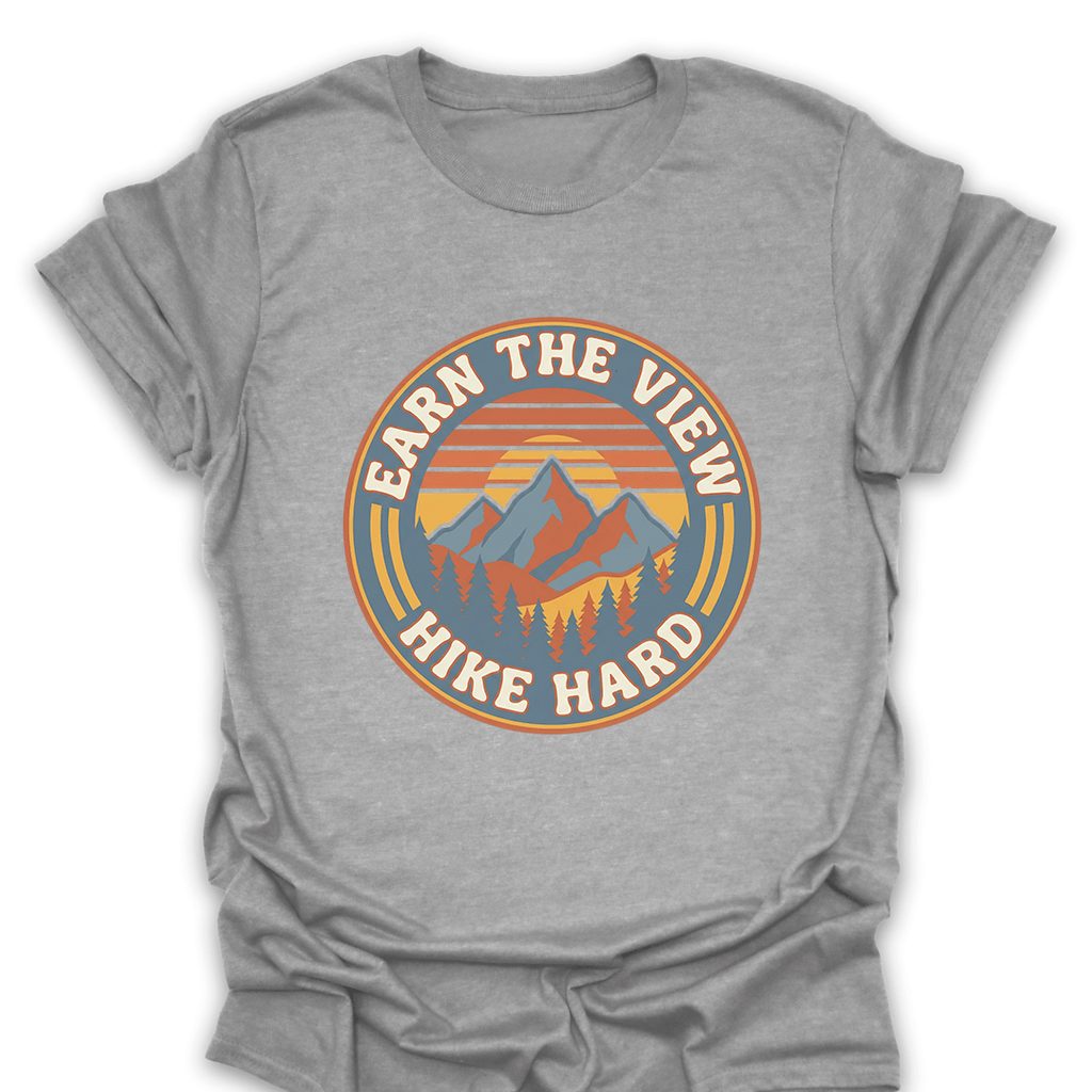 T-Shirt Sport Grey / S Earn the View - Hike Hard T-Shirt