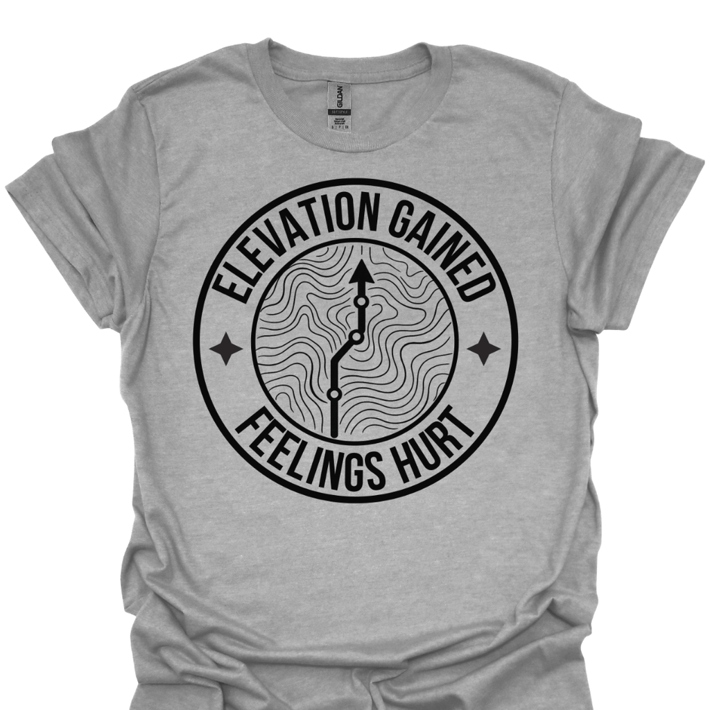 T-Shirt Sport Grey / S Elevation Gained, Feelings Hurt T-Shirt