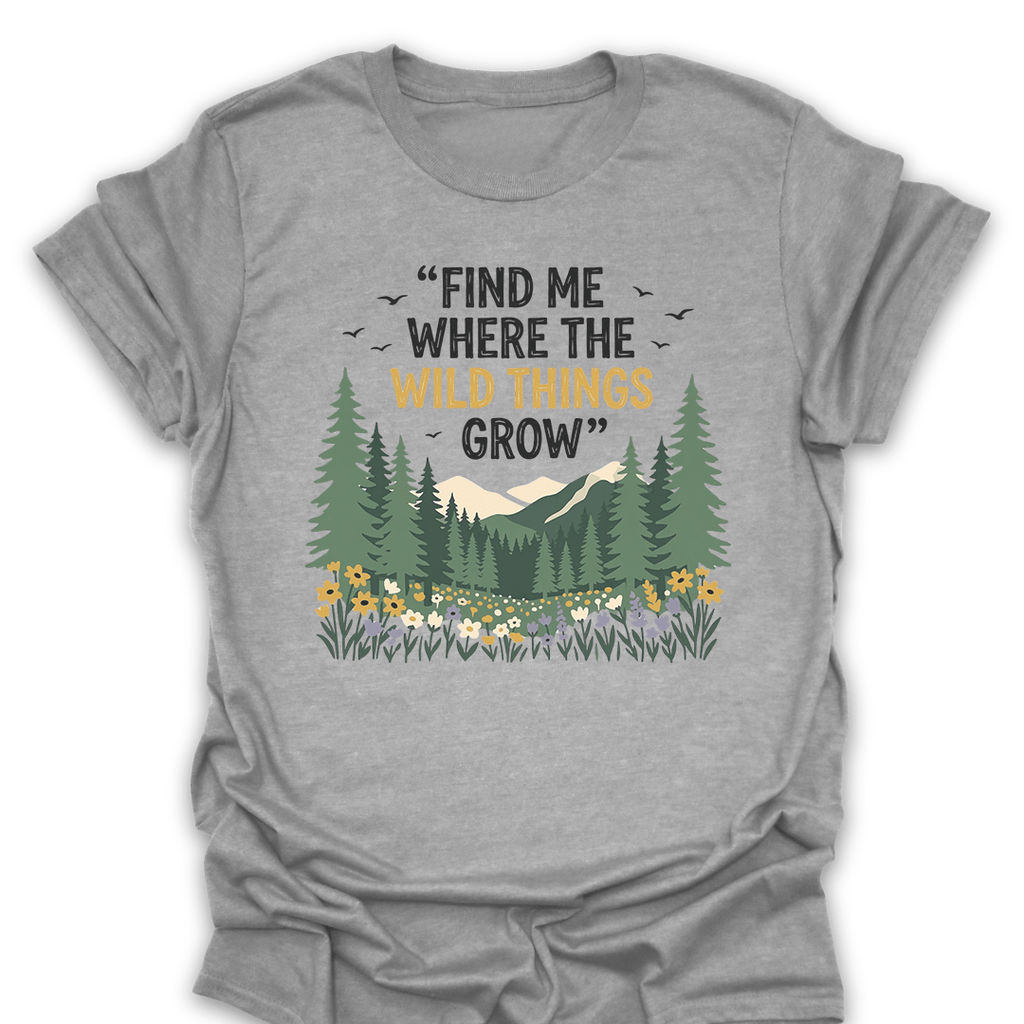 T-Shirt Sport Grey / S Find Me Where the Wild Things Grow Tee
