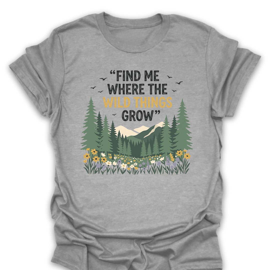 T-Shirt Sport Grey / S Find Me Where the Wild Things Grow Tee