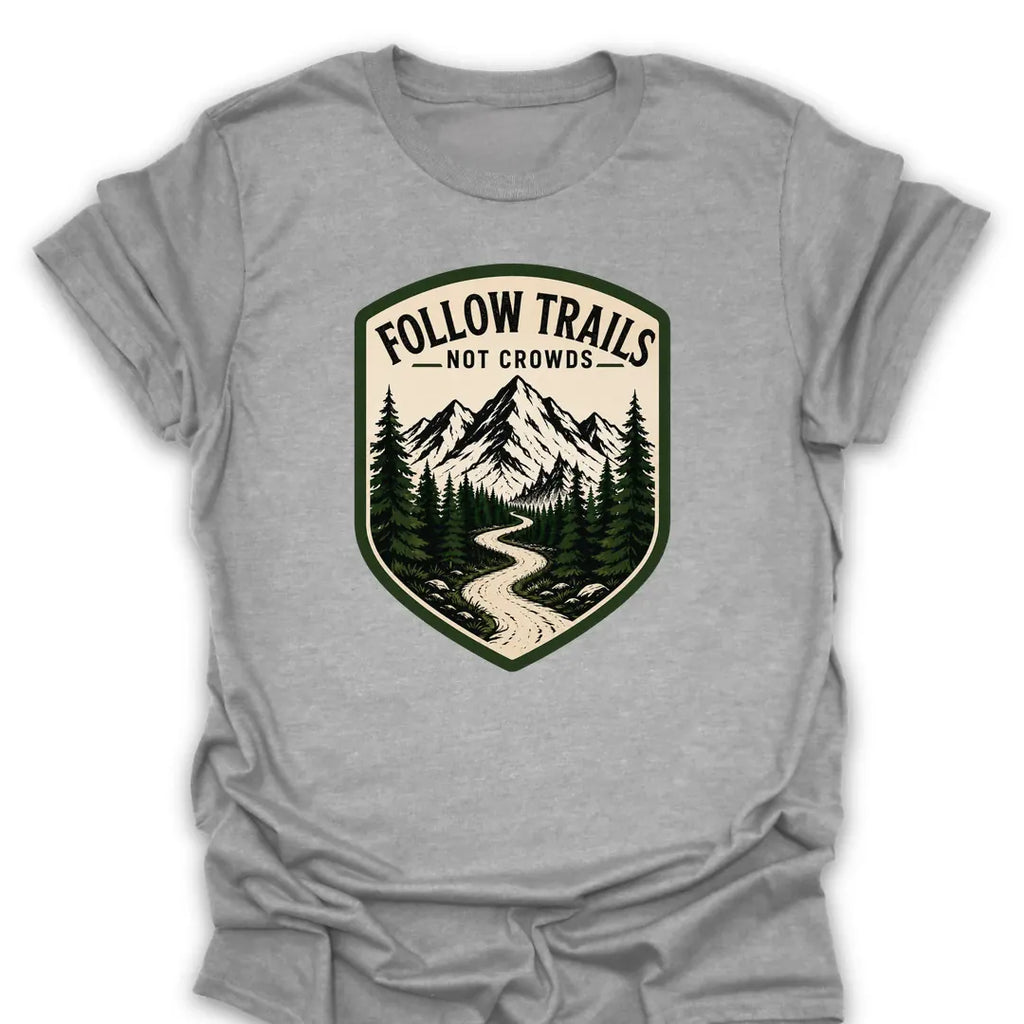 T-Shirt Sport Grey / S Follow Trails - Not Crowds T-Shirt