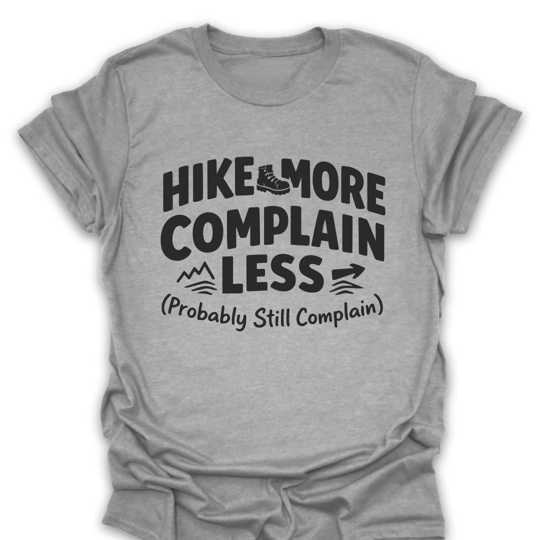 T-Shirt Sport Grey / S Hike More Complain Less T-Shirt