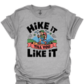 T-Shirt Sport Grey / S Hike ’Til You Like It T-Shirt