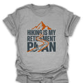 T-Shirt Sport Grey / S Hiking Is My Retirement Plan