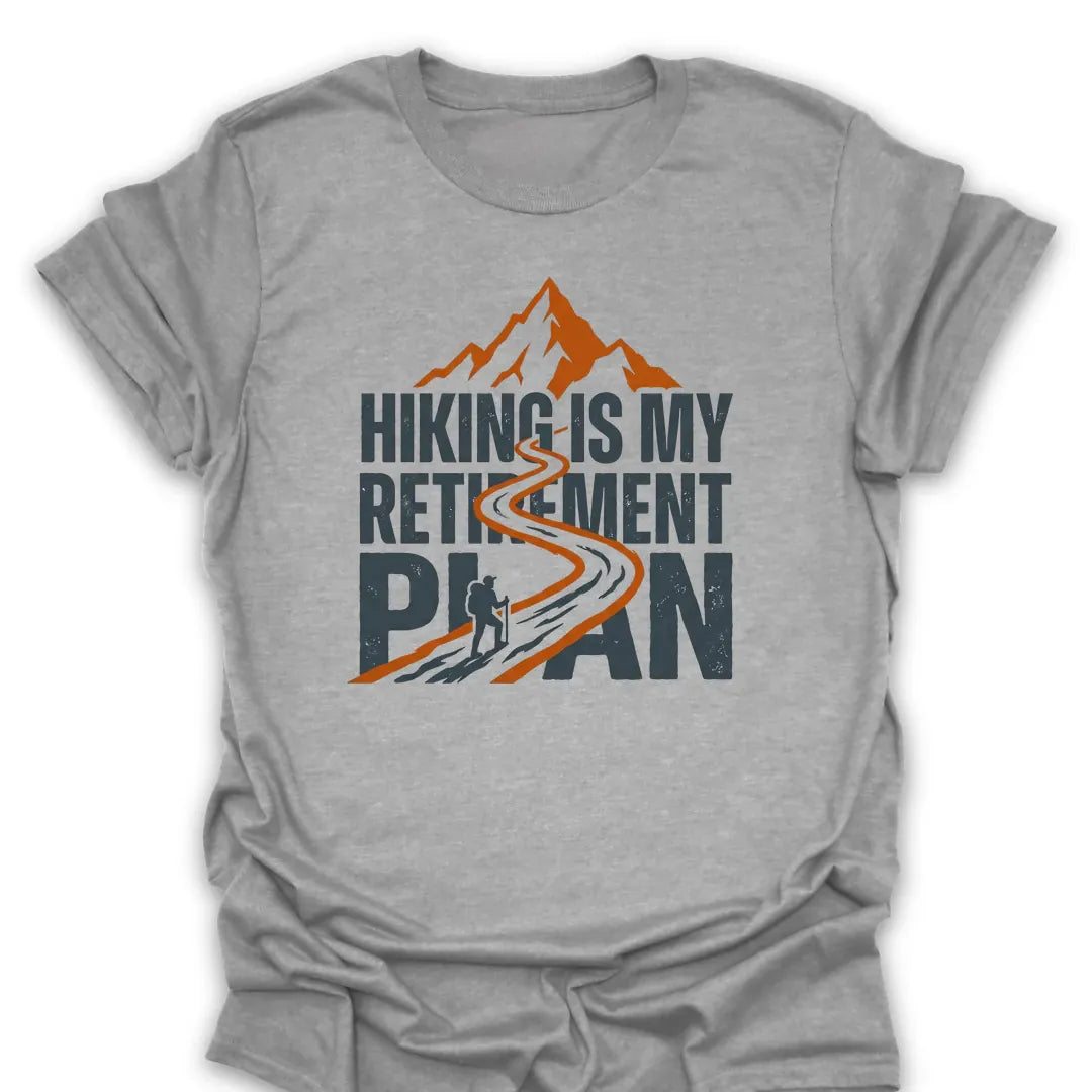 T-Shirt Sport Grey / S Hiking Is My Retirement Plan